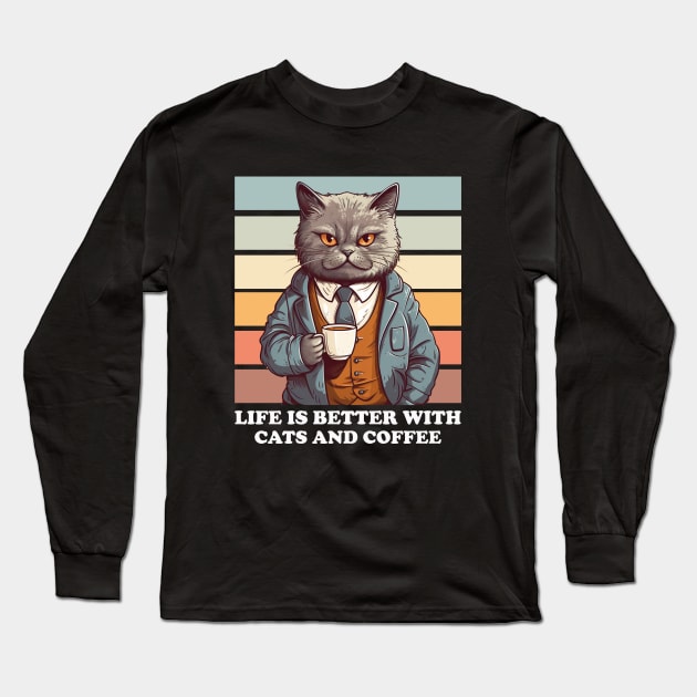 life is Better with cats and coffee Long Sleeve T-Shirt by CAT-tastrophic comedy